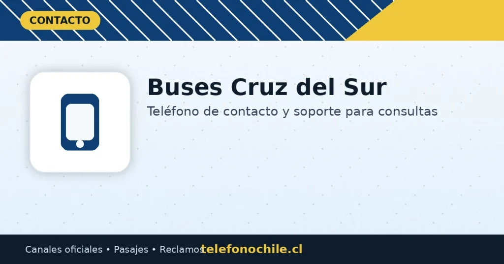 Teléfono de contacto Buses Cruz del Sur en Chile para consultas, pasajes y soporte