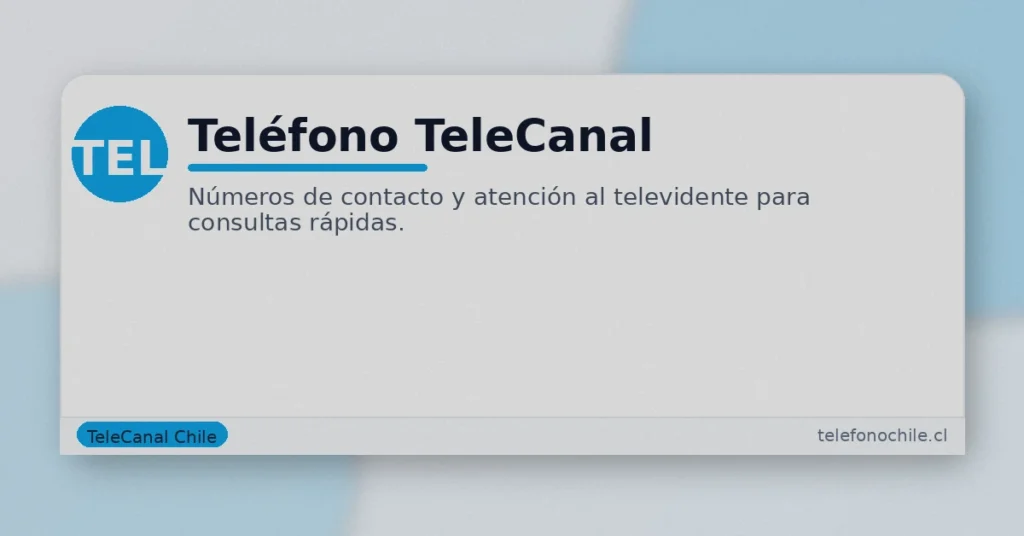 Teléfono TeleCanal Chile: contacto oficial, consultas y atención al televidente