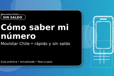 Cómo saber mi número Movistar Chile sin saldo – guía rápida
