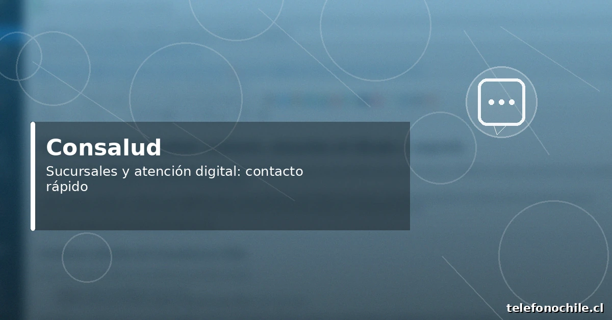 Consalud: Sucursal Digital y atención online, contacto rápido