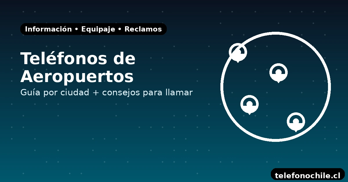 Aeropuertos de Chile: teléfonos de información, equipaje y reclamos por ciudad