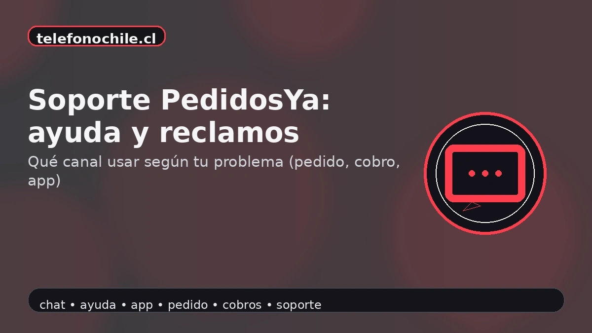Soporte de PedidosYa en Chile: chat de ayuda y reclamos