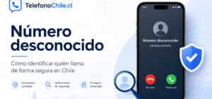 Cómo identificar un número desconocido de forma segura en Chile