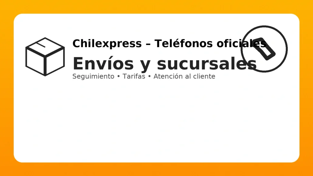 Chilexpress: teléfonos oficiales para envíos y sucursales