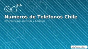 Números de Teléfonos Chile: números, horarios y ayuda