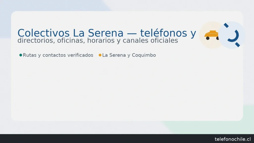 Colectivos La Serena: teléfonos y ayuda — directorios verificados, La Serena y Coquimbo — telefonochile.cl