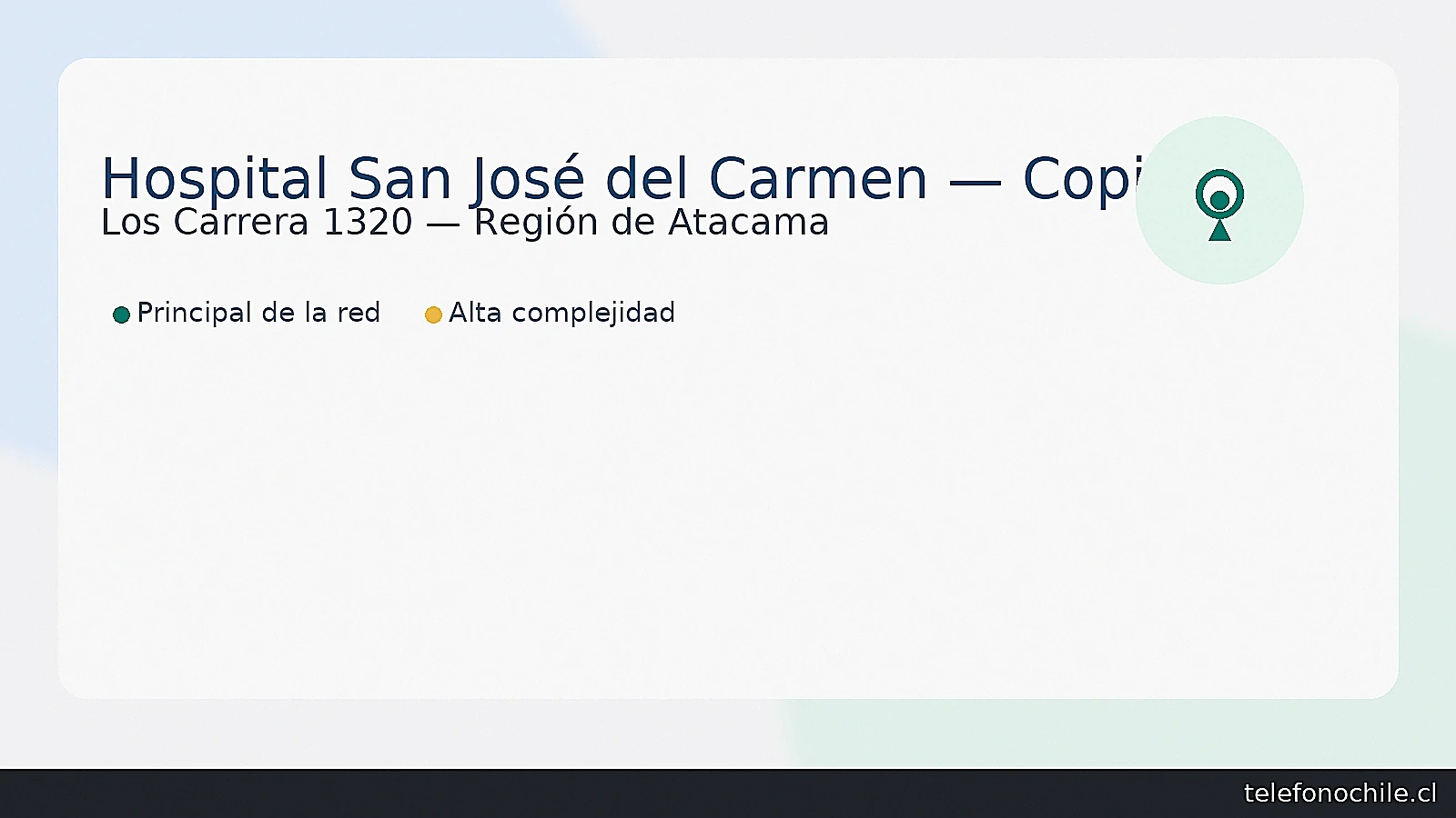 Hospital Regional San José del Carmen (Copiapó) | dirección Los Carrera 1320, Región de Atacama | principal de la red | alta complejidad