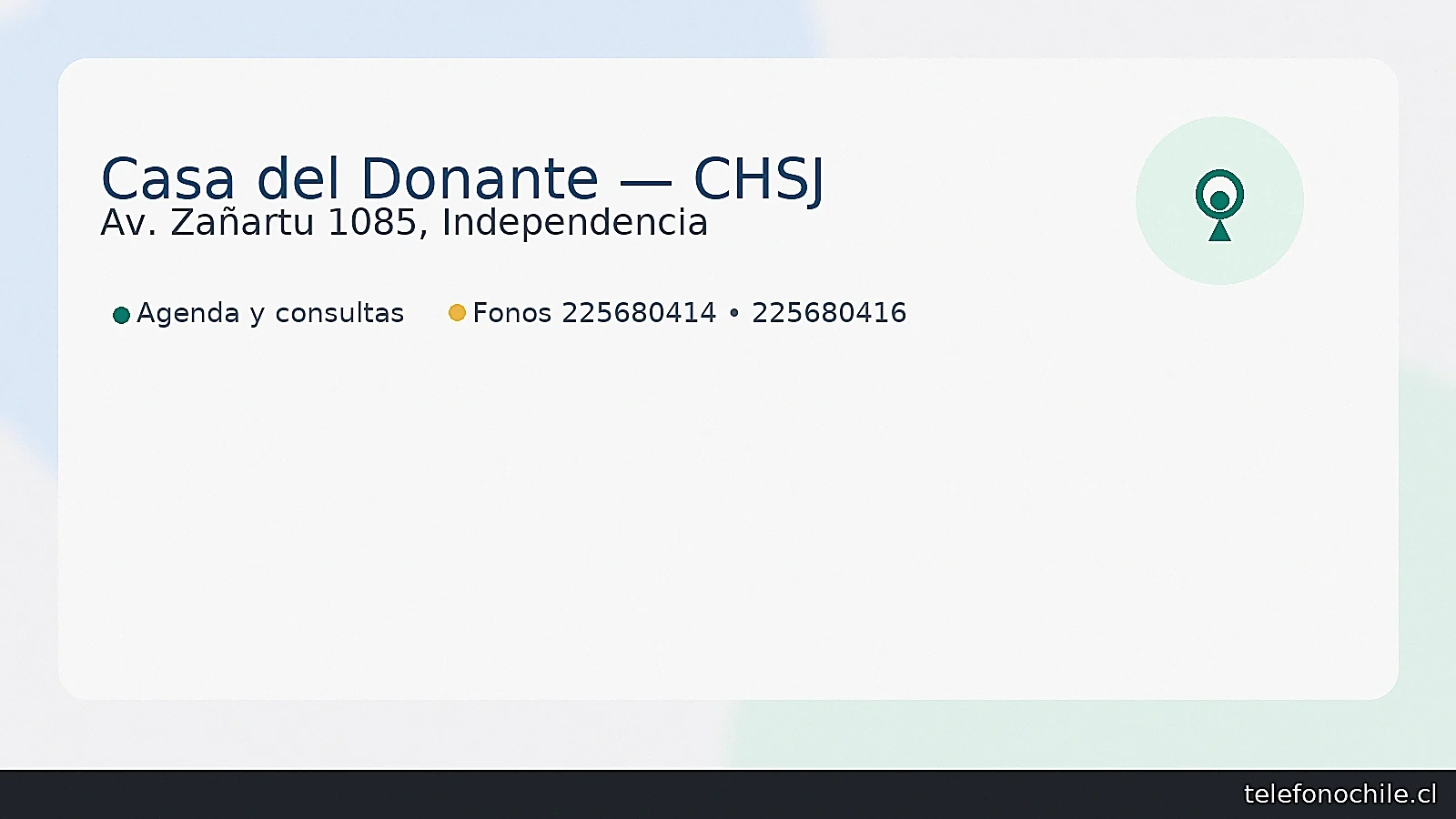 Casa del Donante del Hospital San José — Av. Zañartu 1085, Independencia | Fonos de agenda y consultas 2 2568 0414 y 2 2568 0416 (ver horarios vigentes en MINSAL).