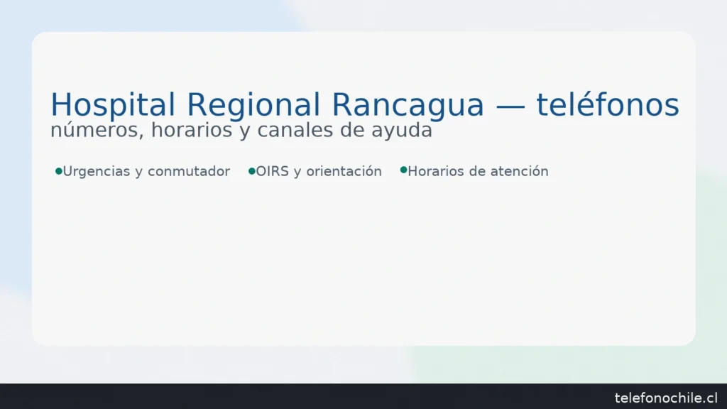 Teléfonos Hospital Regional Rancagua: urgencias, conmutador, OIRS y horarios de atención — telefonochile.cl