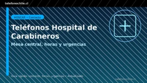 Teléfonos del Hospital de Carabineros (HOSCAR) mesa central y urgencias