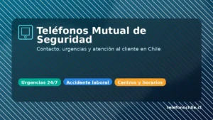 Teléfonos de Mutual de Seguridad en Chile: contacto, urgencias y atención al cliente