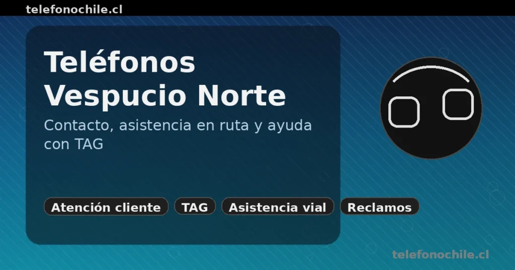 Teléfonos de Autopista Vespucio Norte: contacto, TAG y atención al cliente