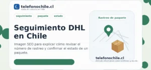 Teléfono DHL Chile para atención al cliente, seguimiento de envíos y contacto desde telefonochile.cl