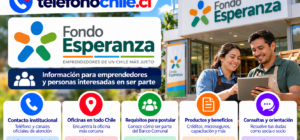 Fondo Esperanza: canales de contacto, oficinas, requisitos y orientación para emprendedores en Chile